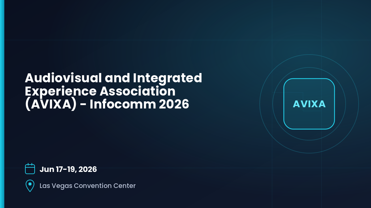 Audiovisual and Integrated Experience Association (AVIXA) - Infocomm 2026 1 Audiovisual and Integrated Experience Association (AVIXA) - Infocomm 2026 1
