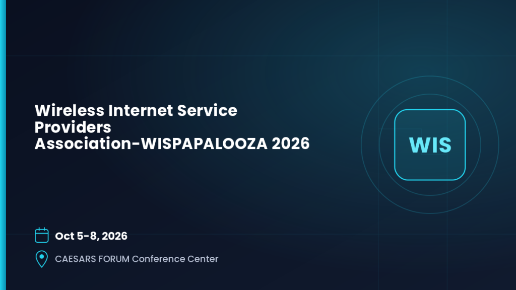 Wireless Internet Service Providers Association-WISPAPALOOZA 2026 2