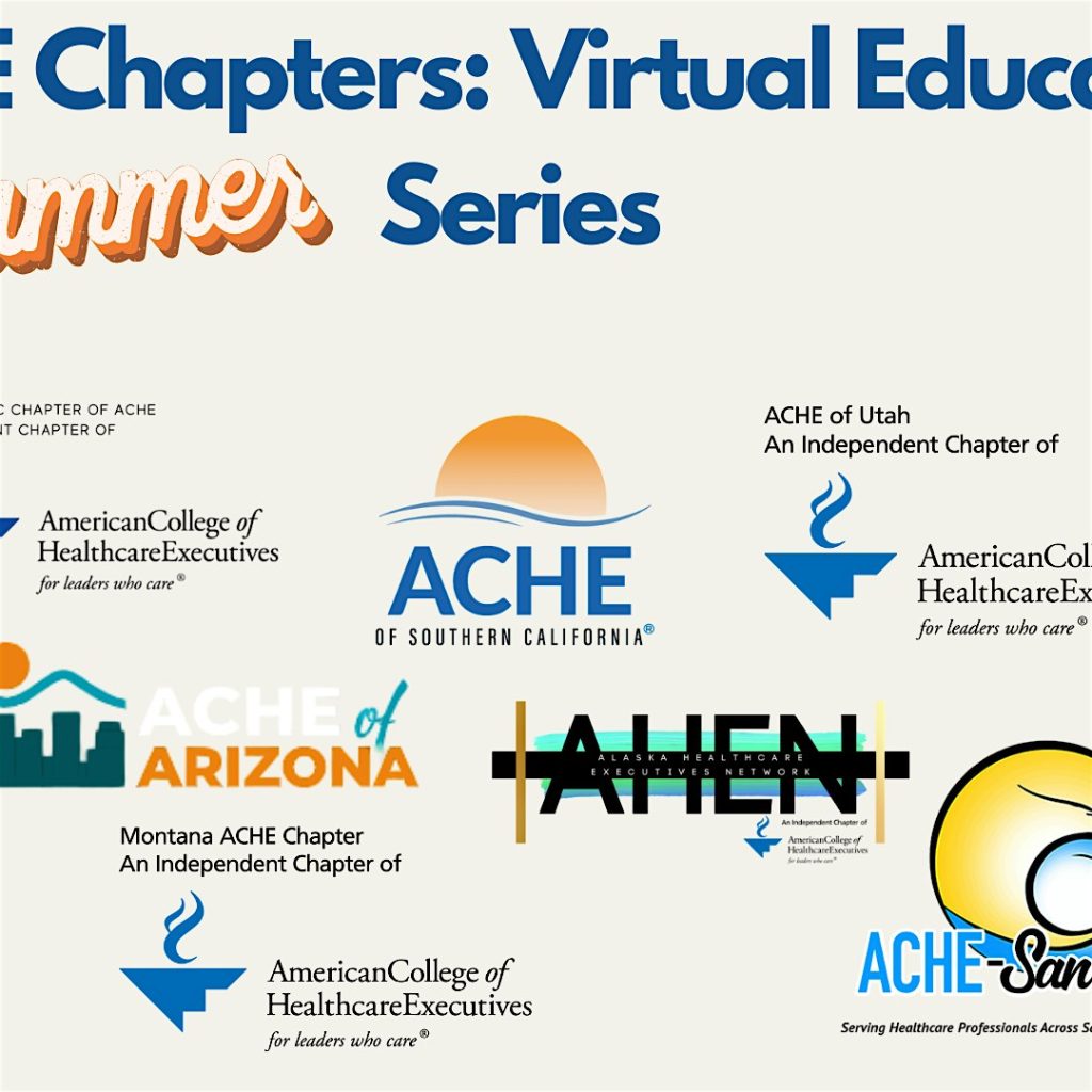 ACHE Chapters Present Collaborative Summer Virtual Education Series - JULY 5