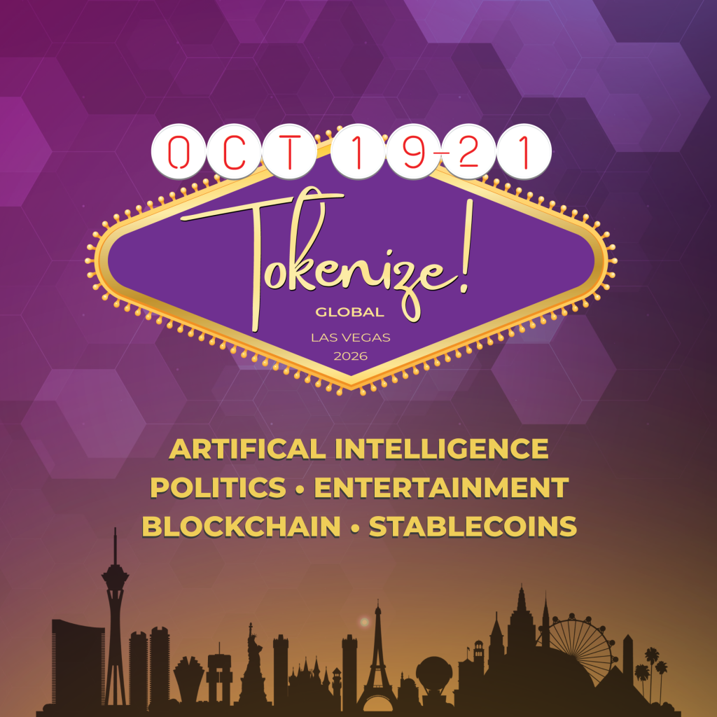 Tokenize! Global Las Vegas 2026, Oct 19-21 — AI, Politics, Entertainment, Blockchain, Stablecoins